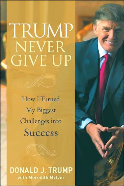 trump never give up how i turned my biggest challenges into success Reader