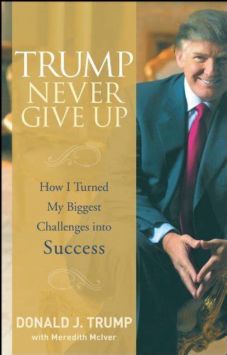 trump never give up how i turned my biggest challenges into success Reader