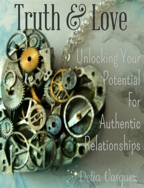 truth and love unlocking your potential for authentic relationships PDF