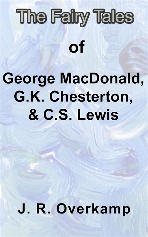 truth fantasy and paradox the fairy tales of george macdonald g k chesterton and c s lewis Epub