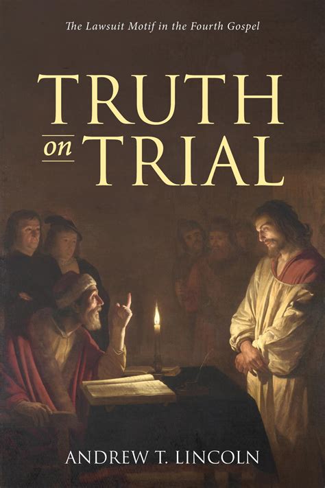 truth on trial the lawsuit motif in the fourth gospel Doc