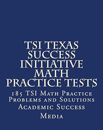 tsi texas success initiative math practice tests 185 tsi math practice problems and solutions Epub