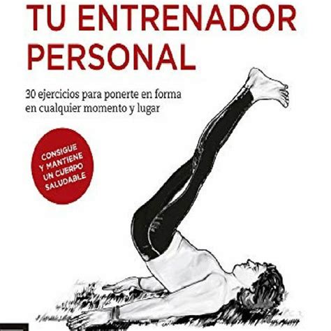 tu entrenador personal ejercicios cualquier Epub