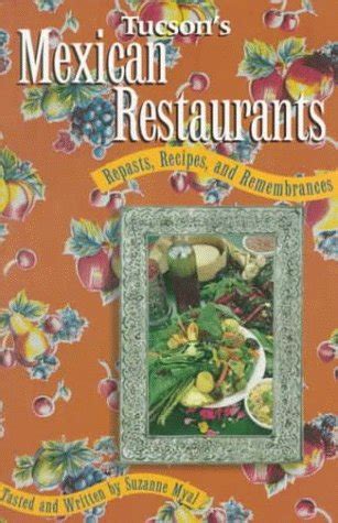 tucsons mexican restaurants repasts recipes and remembrances Epub