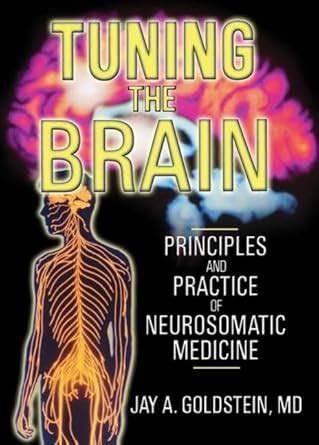 tuning the brain principles and practice of neurosomatic medicine PDF