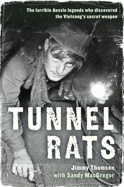 tunnel rats the larrikin aussie legends who discovered the vietcongs secret weapon Reader