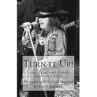 turn it up my years with lynyrd skynyrd love life and death southern style Epub