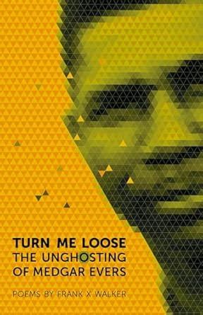 turn me loose the unghosting of medgar evers Epub