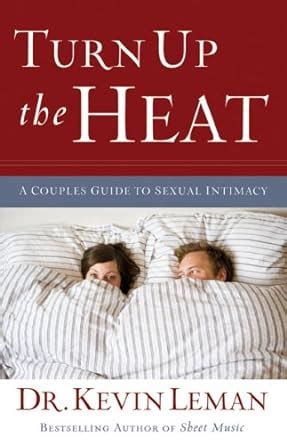 turn up the heat a couples guide to sexual intimacy Doc