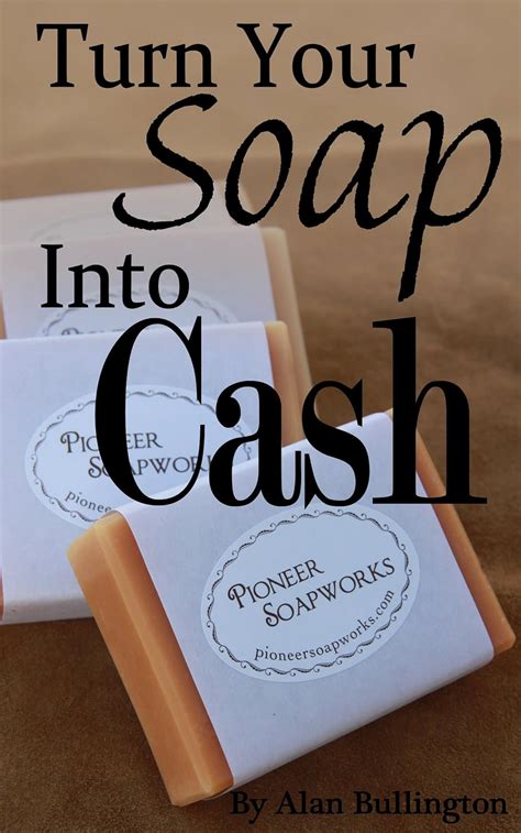 turn your soap into cash an insiders guide to marketing soap Reader