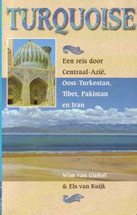 turquoise een reis door centraalazie oostturkestan tibet pakistan en iran Epub