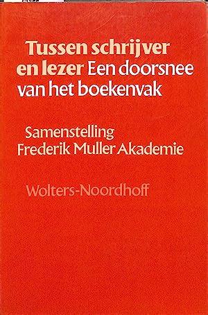 tussen schrijver en lezer een doorsnee van het boekenvak Kindle Editon