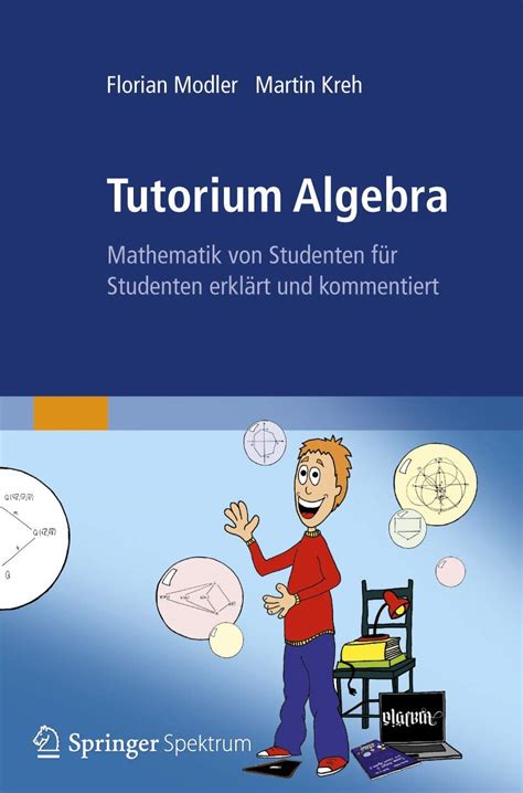 tutorium algebra mathematik studenten kommentiert Reader