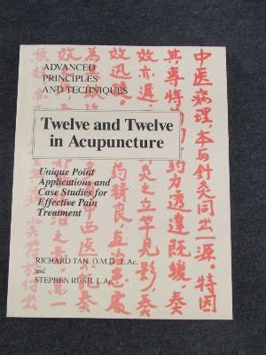 twelve and twelve in acupuncture advanced principles and techniques Doc
