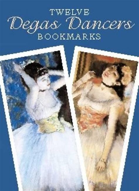 twelve degas dancers bookmarks dover bookmarks PDF