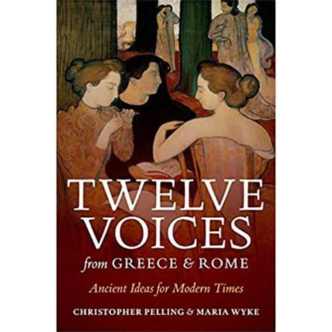 twelve voices from greece and rome ancient ideas for modern times PDF