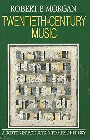 twentieth century music a history of musical style in modern europe and america the norton introduction to music Doc