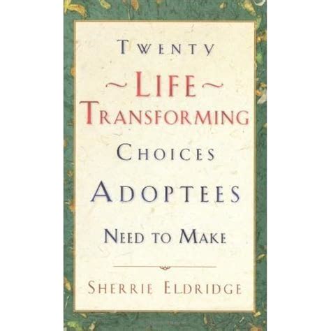 twenty life transforming choices adoptees need to make Doc