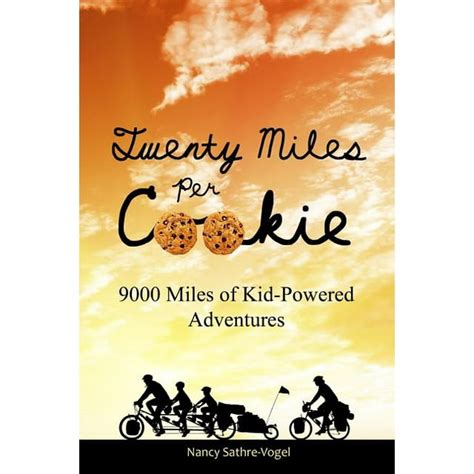 twenty miles per cookie 9000 miles of kid powered adventures Epub