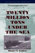 twenty million tons under the sea the daring capture of the u 505 Kindle Editon