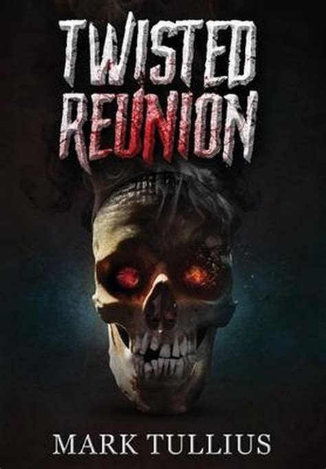 twisted reunion mark tullius Reader