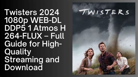 twisters 2024 1080p web-dl ddp5 1 atmos h 264-flux