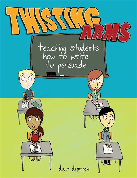 twisting arms teaching students how to write to persuade Kindle Editon