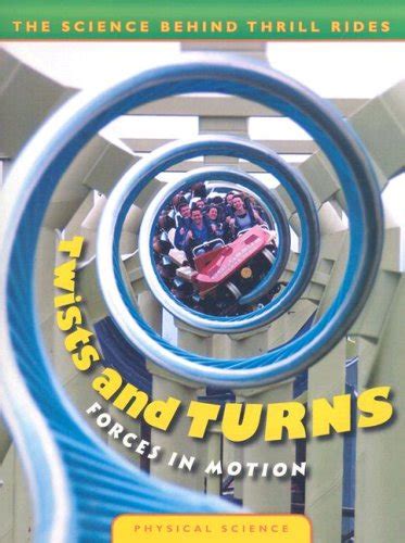 twists and turns forces in motion science behind thrill rides Kindle Editon