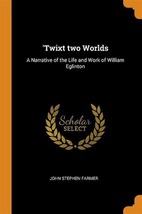 twixt two worlds narrative eglinton Doc