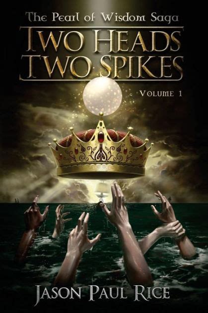 two heads two spikes the pearl of wisdom saga volume 1 PDF