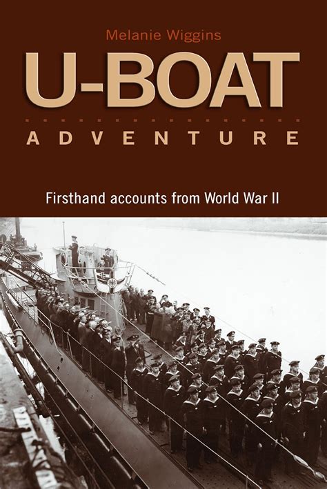 u boat adventures firsthand accounts from world war ii Kindle Editon