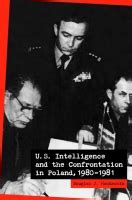 u s intelligence and the confrontation in poland 1980 1981 PDF