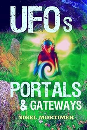 ufos portals and gateways Kindle Editon