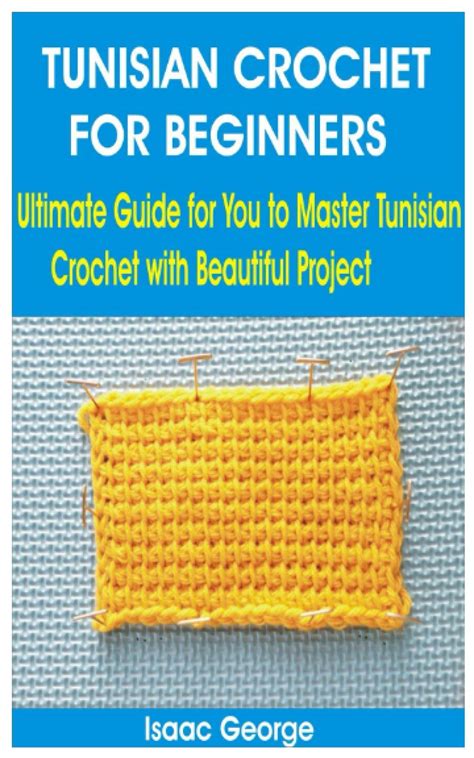 ultimate beginners guide to tunisian crochet Kindle Editon