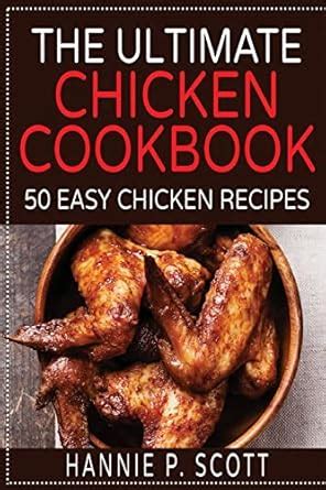 ultimate chicken cookbook easy recipes Kindle Editon