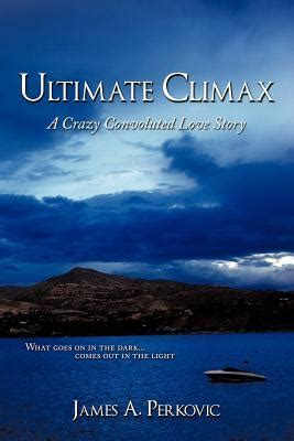 ultimate climax a crazy convoluted love story PDF