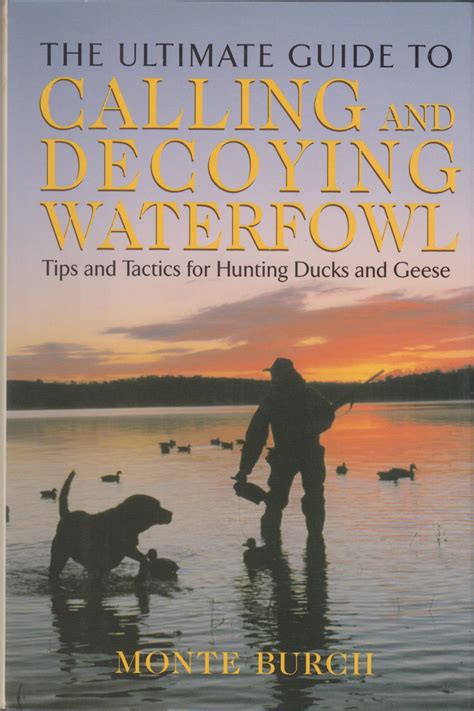 ultimate guide to calling and decoying waterfowl tips and tactics for hunting ducks and geese Epub