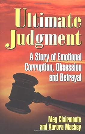 ultimate judgment a case of emotional corruption betrayal and abuse Doc