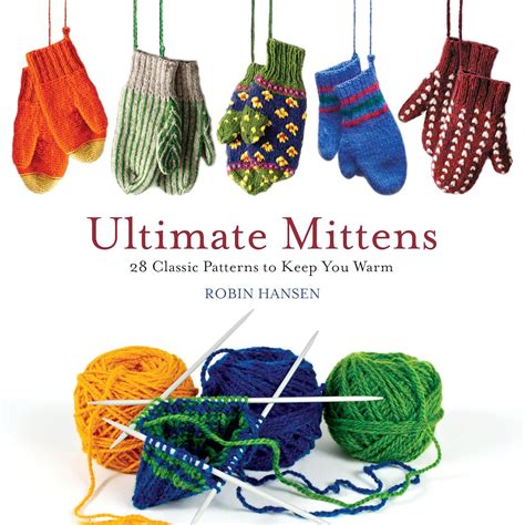 ultimate mittens 28 classic patterns to keep you warm Doc