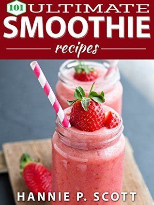 ultimate smoothie recipes hannie scott Reader