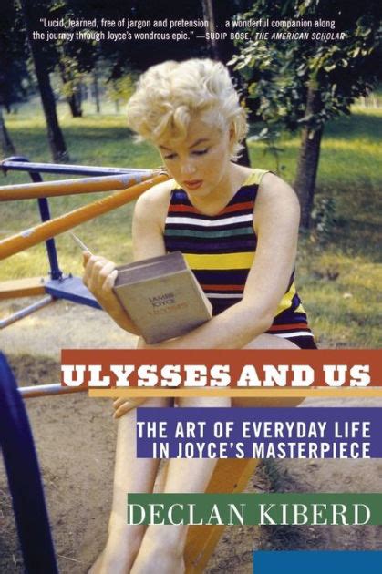 ulysses and us the art of everyday life in joyces masterpiece Reader