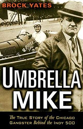 umbrella mike the true story of the chicago gangster behind the indy 500 Reader