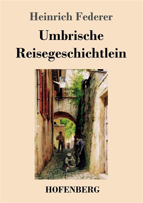 umbrische reisegeschichtlein heinrich federer PDF