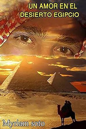 un amor en el desierto egipcio spanish edition Kindle Editon