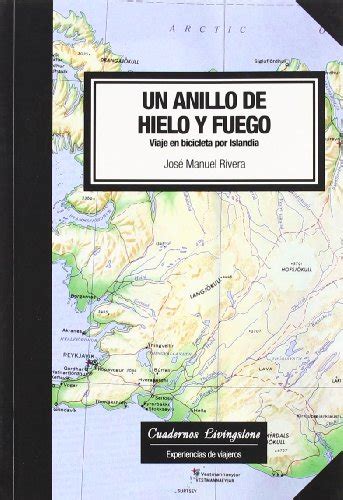 un anillo de hielo y fuego viaje en bicicleta por islandia niberta cuadernos livingstone Epub