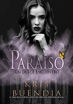 un dulce encuentro en el paraiso libro 1 trilogia Kindle Editon