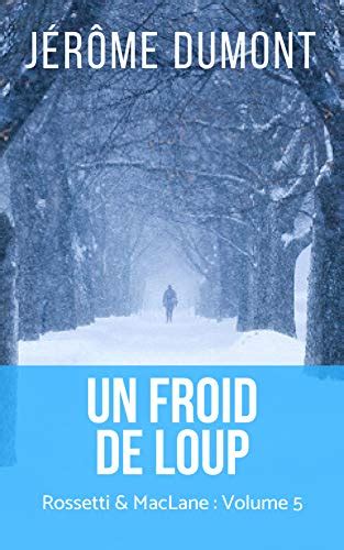 un froid de loup rossetti and maclane volume 5 french edition Reader