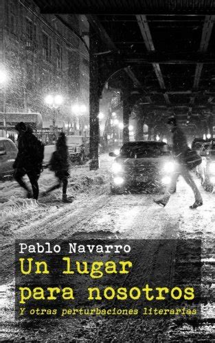 un lugar para nosotros y otras perturbaciones literarias Kindle Editon