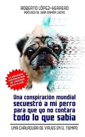 una conspiracion mundial secuestro a mi perro Kindle Editon