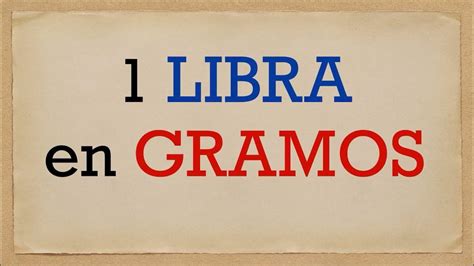 una libra en gramos cuánto es